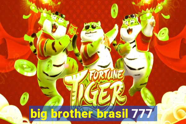 big brother brasil 777